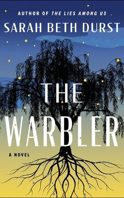 The Warbler: A Novel Sarah Beth Durst 9781662524110