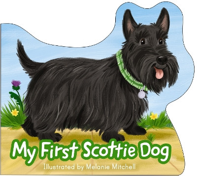 My First Scottie Dog Melanie Mitchell 9781782509349
