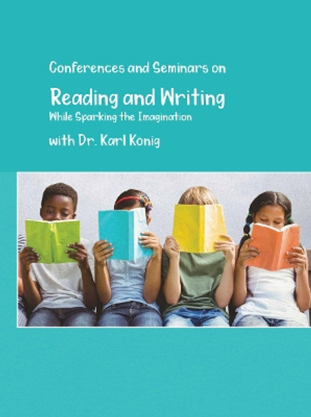 Reading and Writing while Sparking the Imagination Karl König 9781943582822