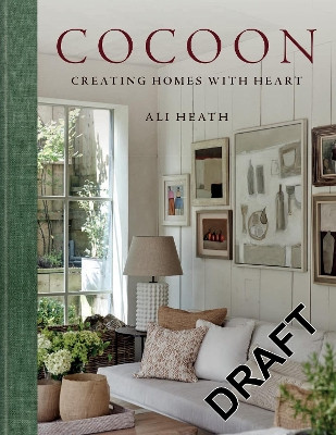 Cocoon: Creating homes with heart Ali Heath 9781784729721