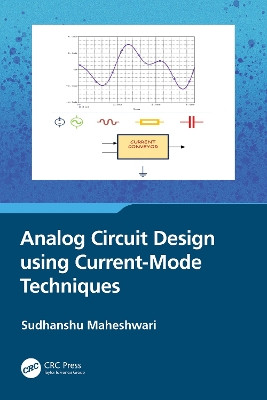 Analog Circuit Design using Current-Mode Techniques Sudhanshu Maheshwari 9781032516134