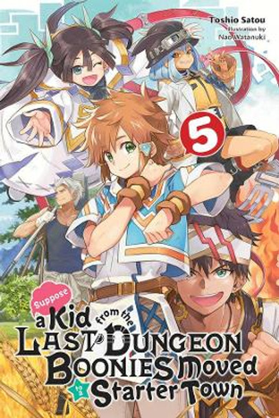 Suppose a Kid from the Last Dungeon Boonies Moved to a Starter Town, Vol. 5 (light novel) by Toshio Satou