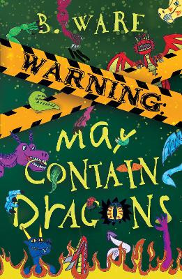 WARNING: May Contain Dragons B. Ware 9781803782737