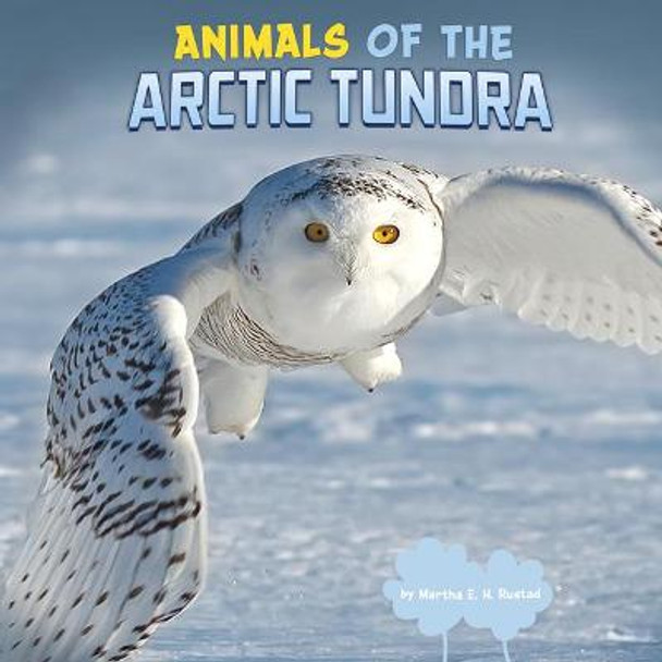Animals of the Arctic Tundra by Martha E H Rustad