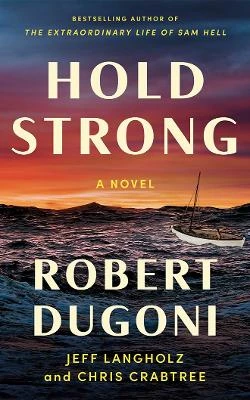 Hold Strong: A Novel Robert Dugoni 9781662516313