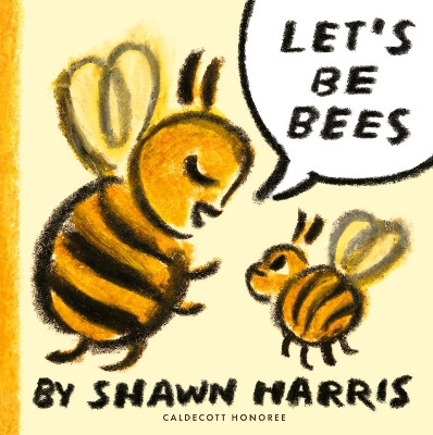 Let's Be Bees Shawn Harris 9781529527209