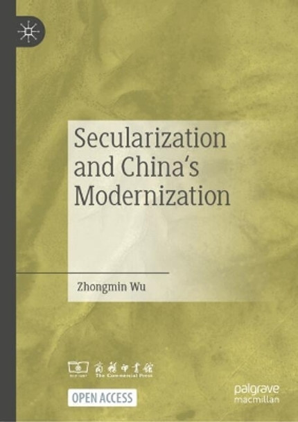 Secularization and China's Modernization Wu Zhongmin 9789819780617