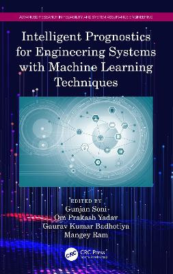 Intelligent Prognostics for Engineering Systems with Machine Learning Techniques Gunjan Soni 9781032562971