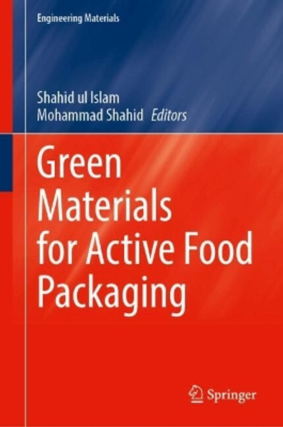 Green Materials for Active Food Packaging Shahid ul Islam 9789819603688