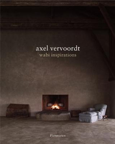 Axel Vervoordt: Wabi Inspirations by Axel Vervoordt