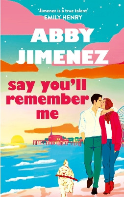 Say You'll Remember Me Abby Jimenez 9780349442839