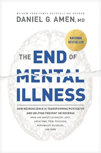 End of Mental Illness, The Amen MD Daniel G. 9781496438164