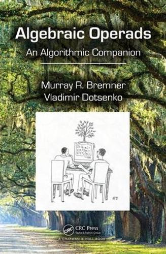 Algebraic Operads: An Algorithmic Companion Murray R. Bremner 9781032921082