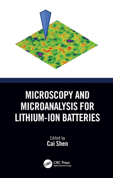 Microscopy and Microanalysis for Lithium-Ion Batteries Cai Shen 9781032289540