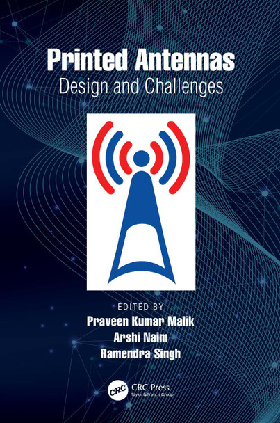 Printed Antennas: Design and Challenges Praveen Kumar Malik 9781032388380