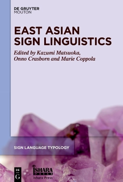 East Asian Sign Linguistics Kazumi Matsuoka 9781501523885