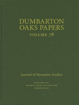 Dumbarton Oaks Papers, 78 Colin M. Whiting 9780884025184