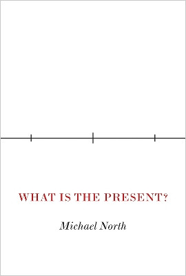 What Is the Present? Michael North 9780691271095