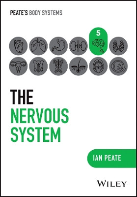 Peate's Body Systems, The Nervous System Ian Peate 9781394252473