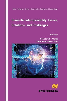 Semantic Interoperability Issues, Solutions, Challenges Salvatore F. Pileggi 9788770045278