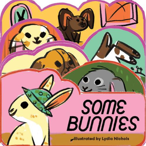 Some Bunnies Lydia Nichols 9781423668053