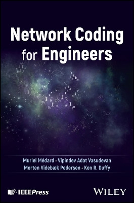 Network Coding for Engineers Muriel M�dard 9781394217274