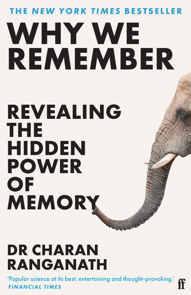 Why We Remember: The Science of Memory and How it Shapes Us Dr Charan ...