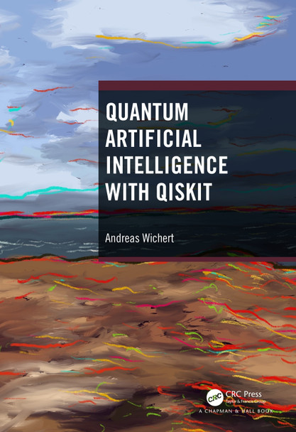 Quantum Artificial Intelligence with Qiskit Andreas Wichert 9781032448985
