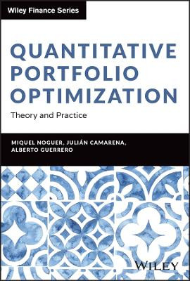 Quantitative Portfolio Optimization: Theory and Practice Miquel Noguer 9781394281312