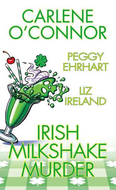 Irish Milkshake Murder Carlene O'Connor 9781496745040