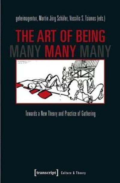 The Art of Being Many: Towards a New Theory and Practice of Gathering by Geheimagentur