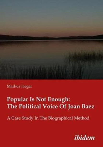 Popular Is Not Enough: The Political Voice of Jo - A Case Study in the Biographical Method by Markus Jaeger