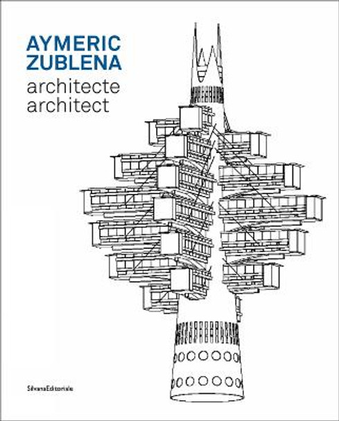 Aymeric Zublena, architect by Silvana Editoriale