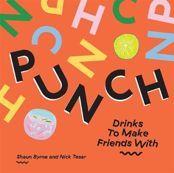 Punch: Drinks To Make Friends With by Shaun Byrne