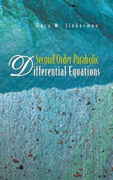 Second Order Parabolic Differential Equations by Gary M. Lieberman