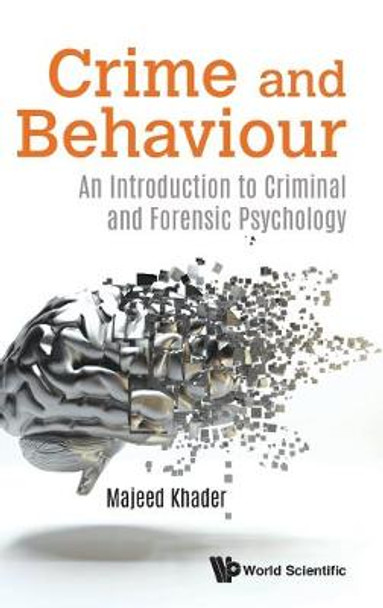 Crime And Behaviour: An Introduction To Criminal And Forensic Psychology by Majeed Khader