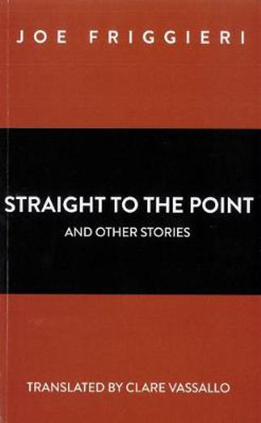 Straight to the Point and other stories by Joe Friggieri