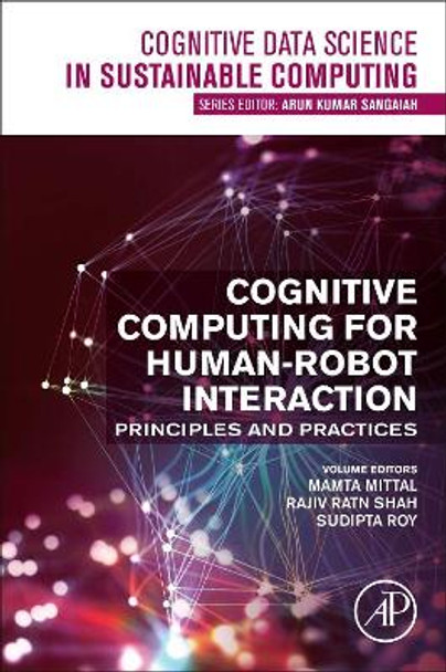 Cognitive Computing for Human-Robot Interaction: Principles and Practices by Mamta Mittal