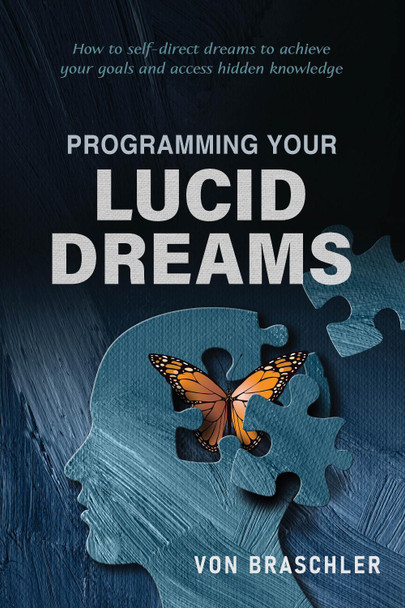 Programming Your Lucid Dreams Von Braschler 9780764369421