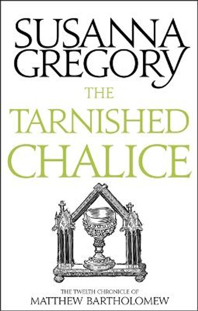 The Tarnished Chalice: The Twelfth Chronicle of Matthew Bartholomew by Susanna Gregory