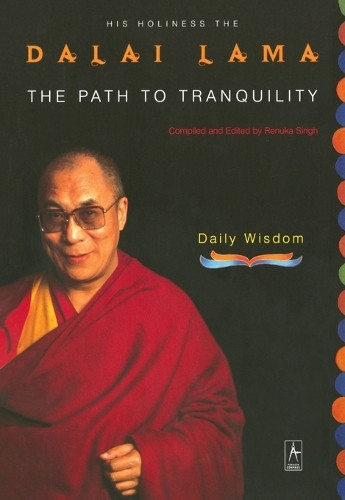 The Path to Tranquility: Daily Wisdom by Dalai Lama 9780140196122