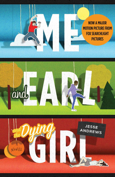 Me and Earl and the Dying Girl by Jesse Andrews