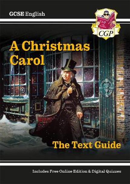 Grade 9-1 GCSE English Text Guide - A Christmas Carol by CGP Books