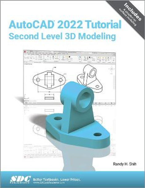 AutoCAD 2022 Tutorial Second Level 3D Modeling by Randy H. Shih