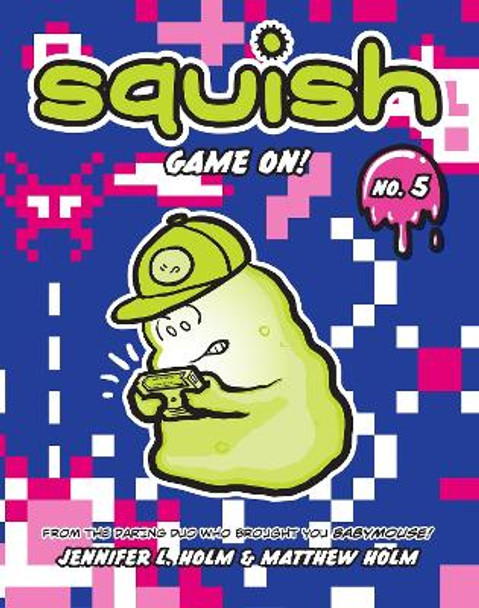 Squish #5: Game On! by Jennifer L. Holm