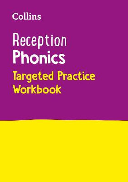 Collins Early Years Practice - Reception Phonics Targeted Practice Workbook: Covers Letter and Sound Phrases 1 - 4 by Collins Preschool