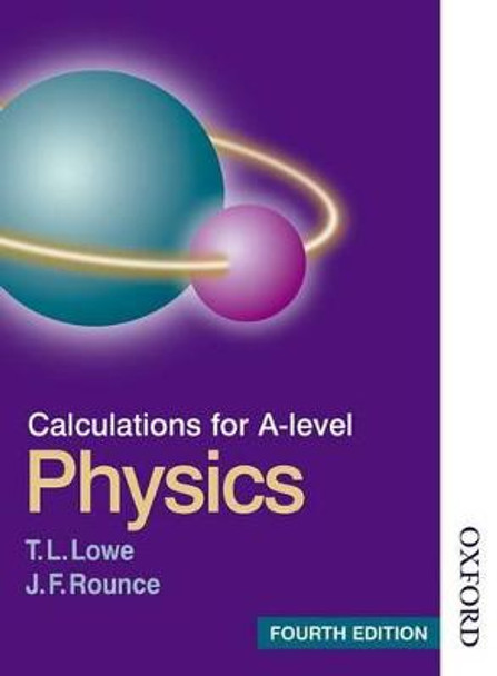 Calculations for A Level Physics by T. L. Lowe