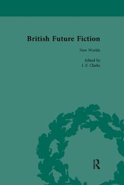 British Future Fiction, 1700-1914, Volume 2 by I F Clarke