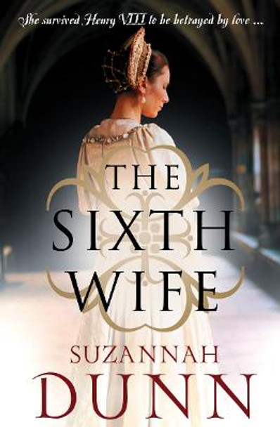 The Sixth Wife by Suzannah Dunn