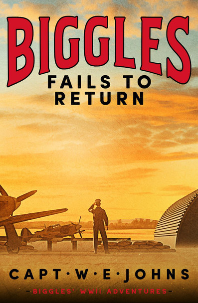 Biggles Fails to Return Captain W. E. Johns 9781804368732